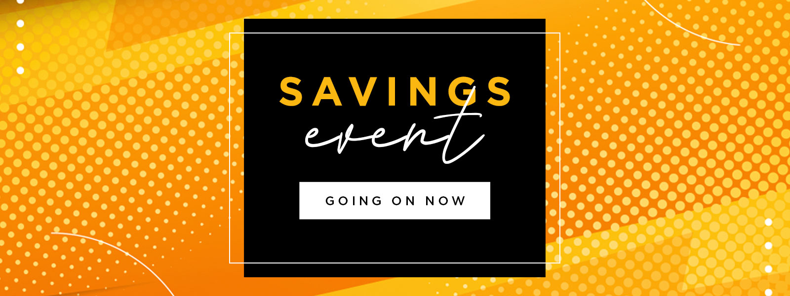 Savings Event Going On Now